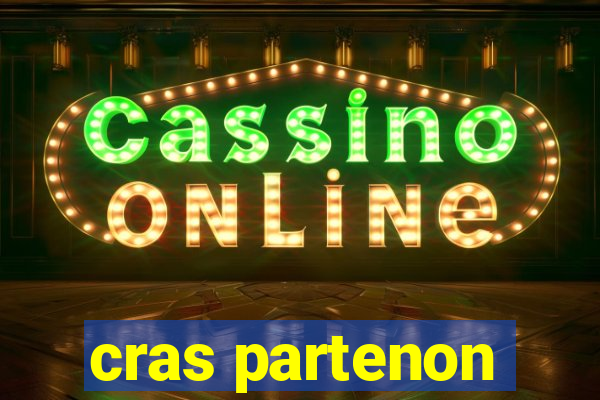 cras partenon